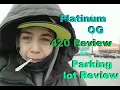 Platinum O G Walmart Review OG Strain Review Parking Lot