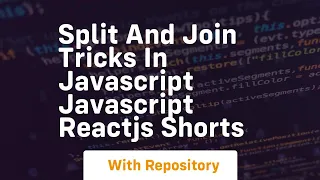 Split and join tricks in javascript javascript reactjs shorts