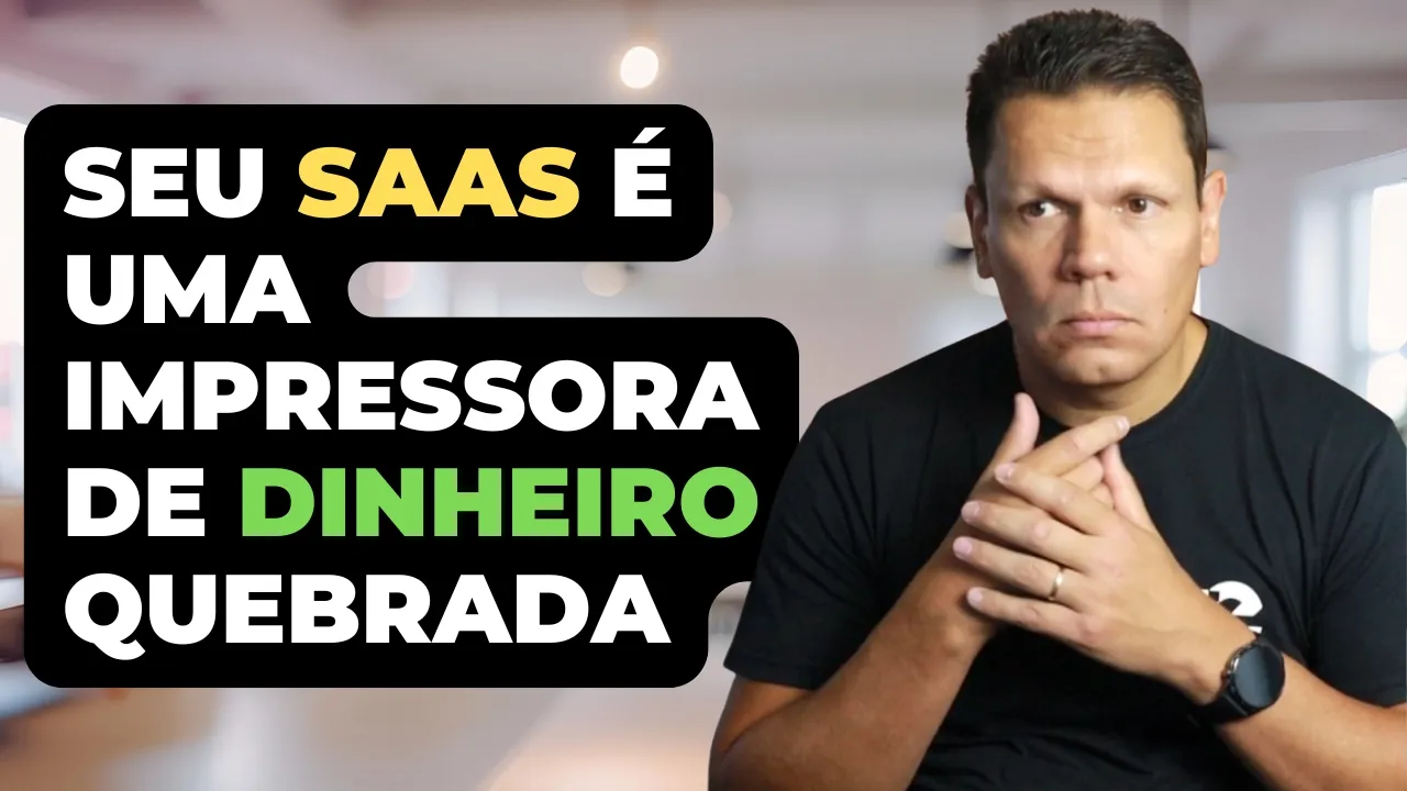 Seu SaaS é uma impressora de dinheiro quebrada (conserte assim)
