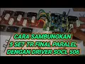 CARA SAMBUNG 5 SET TR FINAL SANKEN PARALEL DENGAN DRIVER SOCL506