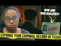 How to Expunge Your Criminal Record in Texas And Who Qualifies