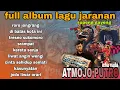 Download Lagu LAGU JARANAN  ATMOJO PUTRO FULL ALBUM LAGU JARANAN CEK SOUND JARAN bas glerrr uadio jernih