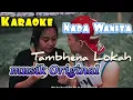 Lagu Tambhenah Lokah Karaoke Nada Wanita terbaru 2022 | viral tiktok