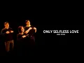 Jamie Rivera - Only Selfless Love (Audio) 🎵 | Only Selfless Love