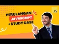 Chapter 3 - Perulangan JavaScript Dasar untuk Pemula Study Case