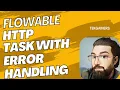 Handling Errors Flowable Http Task