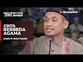 Download Lagu Cinta Berbeda Agama, Solusinya Bagaimana, Lantas Jika Murtad - Ustadz M Abduh Tuasikal