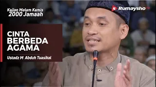 Download Cinta Berbeda Agama, Solusinya Bagaimana, Lantas Jika Murtad - Ustadz M Abduh Tuasikal MP3