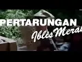 Download Lagu PERTARUNGAN SI IBLIS MERAH FUUL MOVIE