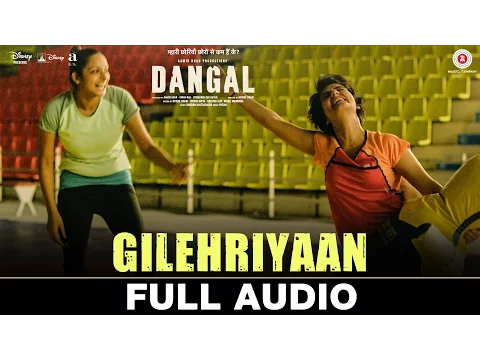 Download MP3 Gilehriyaan - Full Audio | Dangal | Aamir Khan | Pritam | Amitabh Bhattacharya