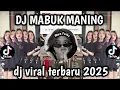 Lagu DJ MABUK MANING STYLE KARNAVAL  DJ VIRAL TIKTOK YANG KALIAN CARI SEKARANG 2025!!!!!! 