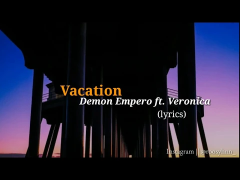 Download MP3 Demon Empero ft. Veronica - Vacation (lyrics)