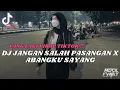Download Lagu DJ JANGAN SALAH PASANGAN X ABANGKU SAYANG (SLOW + REVERB) FT. REFA FVNKY VIRAL TIKTOK 2024