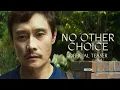 Download Lagu NO OTHER CHOICE - Official Teaser Trailer - Coming Soon