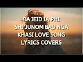 Lagu Ba Ieid Ia Phi – Shi Junom Bad Nga | Khasi Love Song 2025 | Lyrics | Cover