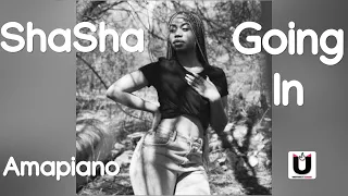 Going In (Official Audio) | ShaSha, Kabza de Small, Dj Maphorisa