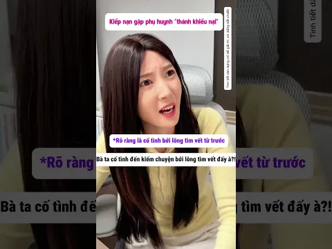 Kiếp nạn gặp phụ huynh thánh khiếu nại
