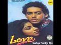 Saathiya Tune Kya Kiya - Jhankar Beats (From "Love")