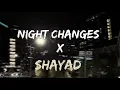 Download Lagu Night Changes x Shayad Mashup | One Direction | Arijit Singh | (Lyric video)