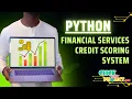 Python Machine Learning Project - Financial Services Credit Scoring System