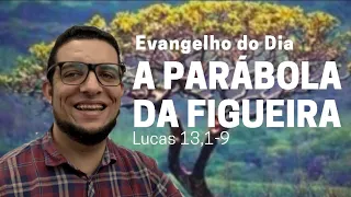 QUAL É O SIGNIFICADO DA PARÁBOLA DA FIGUEIRA? (Lc 13,1-9) | JOÃO CLAUDIO RUFINO