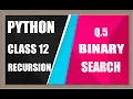 Binary Search in Python list using Recursion l cbse class 12 l computer science l python lRecursion