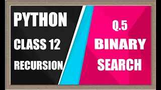 Binary Search in Python list using Recursion l cbse class 12 l computer science l python lRecursion