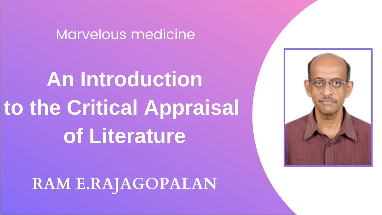 Studying a Study An Introduction to the Critical Appraisal of Literature : Dr.Ram E Rajagopalan