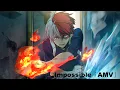 Download Lagu Shouto Todoroki「AMV」- Impossible HD