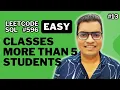 LeetCode Question 596 - Classes More Than 5 Students easy