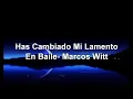 Has Cambiado Mi Lamento en Baile Letra