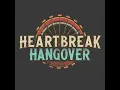 Heartbreak Hangover