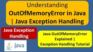 Understanding OutOfMemoryError in Java Java Exception Handling