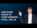 How to Add Dark Mode to Your Website - HTML CSS JS