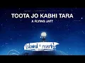 toota jo kabhi tara [slowed + reverb] - atif aslam \u0026 sumedha karmahe