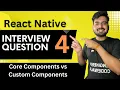 React Native Interview Question 4 - Core Vs Custom Components in Hindi Engineer Codewala