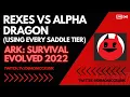 REXES VS ALPHA DRAGON Using Each Saddle Tier The Island Settings Ark Survival Evolved