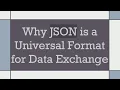 Why JSON is a Universal Format for Data Exchange