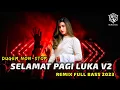Download Lagu DUGEM SELAMAT PAGI LUKA TERBARU  DJ REMIX FULL BASS 2023  DJ FAJAR ZEN 