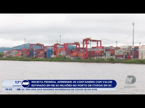 Receita Federal apreende 45 containers com valor estimado em R$ 50 milhões no Porto de Itapoá em SC