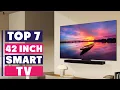Download Lagu Top 7 Best 42-Inch Smart TVs to Upgrade Your Entertainment