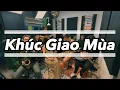 Lagu Khúc Giao Mùa - TaiNin feat August Đỗ Hải Đăng \u0026 Hồng Phương