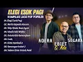 Download Lagu ELEGI ESOK PAGI - EBIET G ADE, ADERA, SEGARA | BERITA KEPADA KAWAN || LAGU POP INDO TRENDING 2025