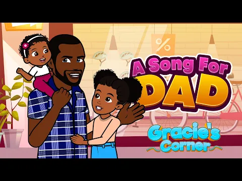 Download MP3 A Song For Dad | Father’s Day Song by Gracie’s Corner | Nursery Rhymes + Kids Songs