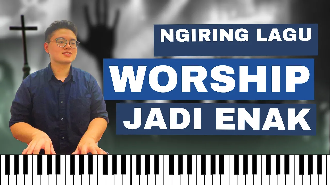 Cara Ngiring Lagu Worship Jadi Enak, dari pengiring gereja sejak umur 13