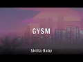 Skilla Baby - GYSM