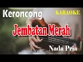 Download Lagu JEMBATAN MERAH ll KARAOKE KERONCONG ll GESANG ll LAGU NASIONAL ll NADA PRIA D=DO