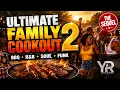 Ultimate Family Cookout 2