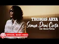 Download Lagu Thomas Arya - Semua Demi Cinta [Official Music Video HD]