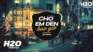 Download Chờ Em Đến Bao Giờ (H2O Remix) - Phong Max | Chờ Em Đến Bao Giờ Khi Mà Em Chẳng Yêu Tôi Remix TikTok MP3